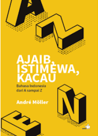 Image of Ajaib, Istimewa, Kacau; Bahasa Indonesia dari A sampai Z