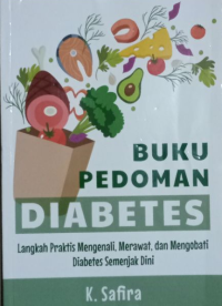 Image of Buku Pedoman Diabetes: Langkah Praktis Mengenali, Merawat, dan Mengobati Diabetes Semenjak Dini