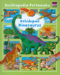 Image of Ensiklopedia Pertamaku: Kehidupan Dinosaurus