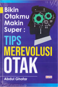 Image of Bikin Otakmu Makin Super: Tips Merevolusi Otak